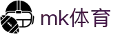 MK(体育科技有限公司)体育·官方网站